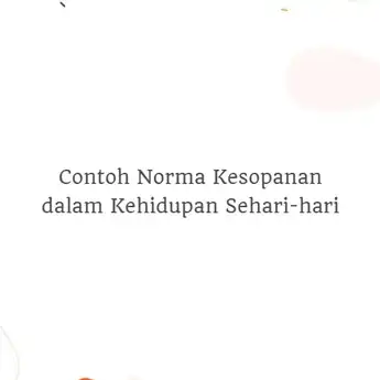 Pengertian dan Contoh Norma Kesopanan dalam Kehidupan Sehari-hari