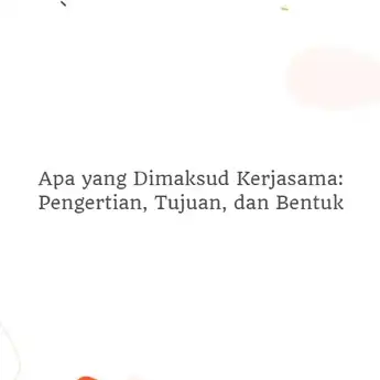 Apa yang Dimaksud Kerjasama: Pengertian, Tujuan, dan Bentuk