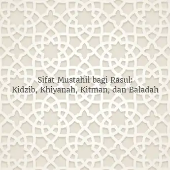 4 Sifat Mustahil bagi Rasul: Kidzib, Khiyanah, Kitman, dan Baladah