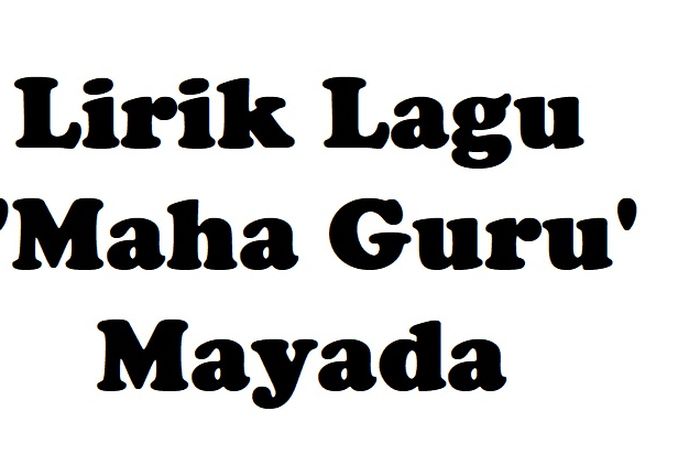 Lirik Lagu 'Maha Guru' - Mayada