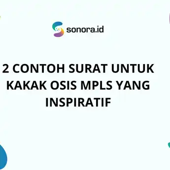 2 Contoh Surat untuk Kakak OSIS MPLS yang Inspiratif